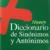 Diccionario de SINÓNIMOS y ANTÓNIMOS