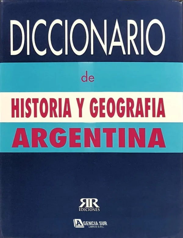 Diccionario de HISTORIA y GEOGRAFÍA Argentina