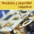 Manual Técnico de MECÁNICA y SEGURIDAD INDUSTRIAL