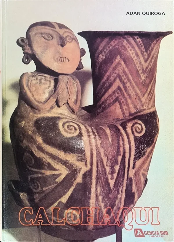 CALCHAQUÍ, Historia y Arqueologia