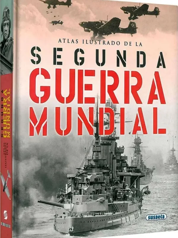 Atlas Ilustrado de la SEGUNDA GUERRA MUNDIAL