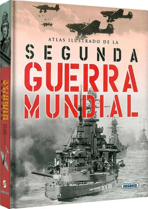 Atlas Ilustrado de la SEGUNDA GUERRA MUNDIAL