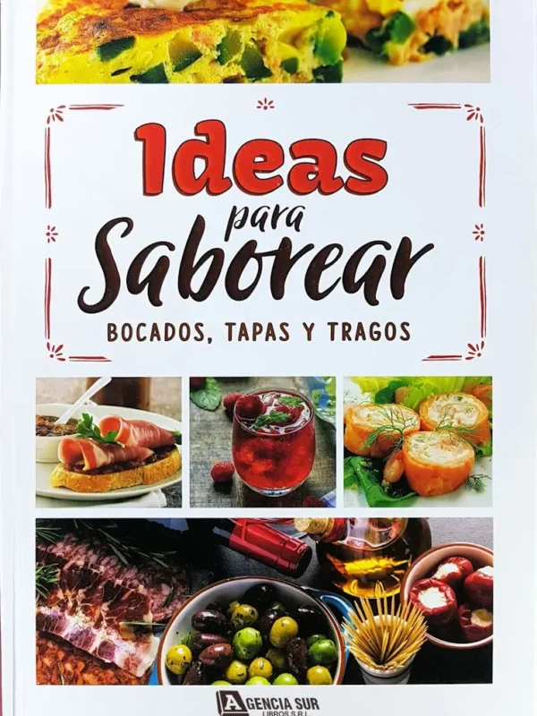 Ideas para Saborear, BOCADOS, TAPAS y TRAGOS