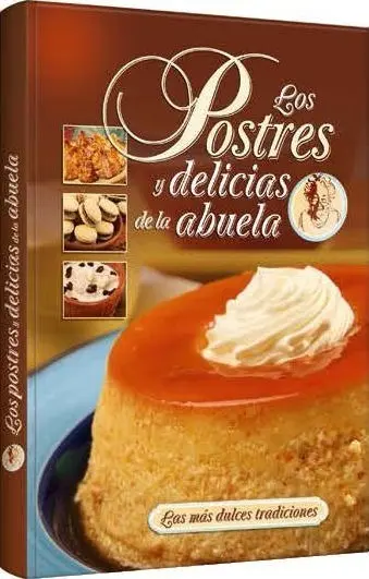 Los POSTRES y DELICIAS de la Abuela