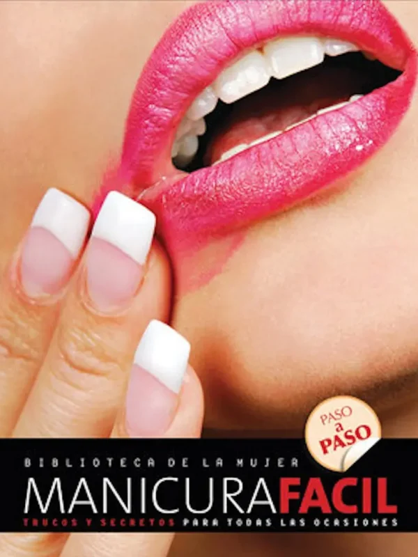 MANICURA FÁCIL, Trucos y Secretos para Todas las Ocasiones