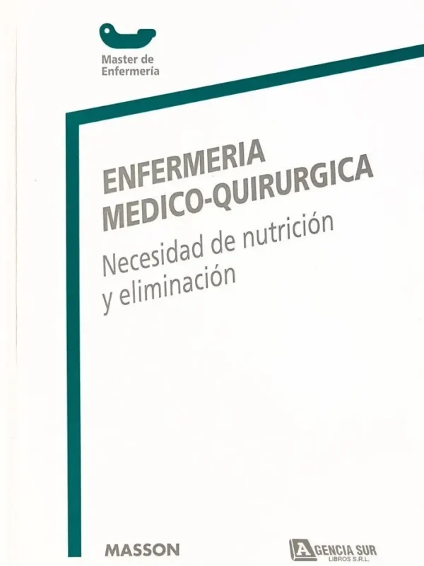 ENFERMERÍA MEDICO QUIRÚRGICA, Necesidad de Nutrición y Eliminación