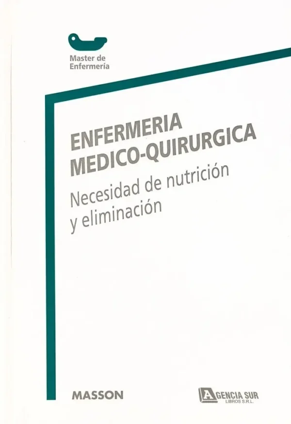 ENFERMERÍA MEDICO QUIRÚRGICA, Necesidad de Nutrición y Eliminación