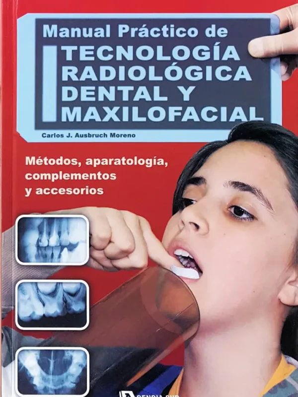 Manual Practico de Tecnología RADIOLÓGICA DENTAL y MAXILOFACIAL