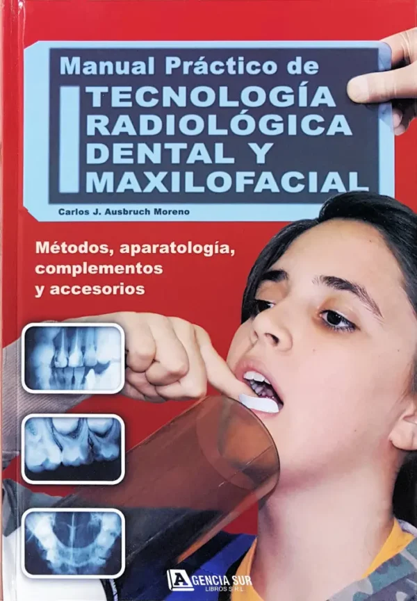 Manual Practico de Tecnología RADIOLÓGICA DENTAL y MAXILOFACIAL