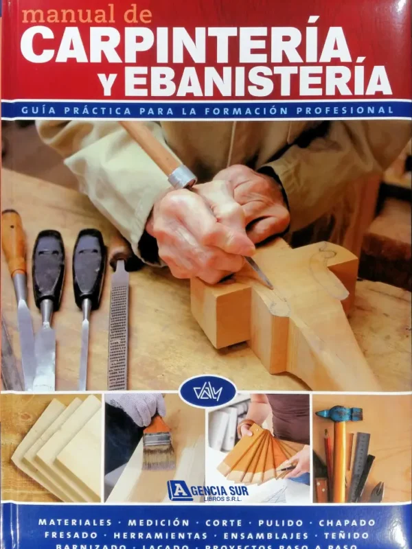 Manual de CARPINTERÍA y EBANISTERÍA, Guía Practica de Formación Profesional