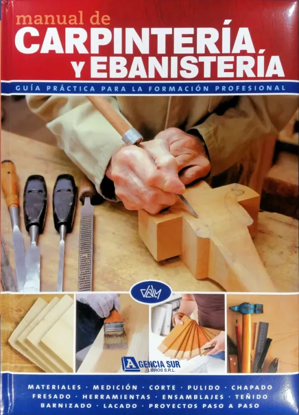 Manual de CARPINTERÍA y EBANISTERÍA, Guía Practica de Formación Profesional
