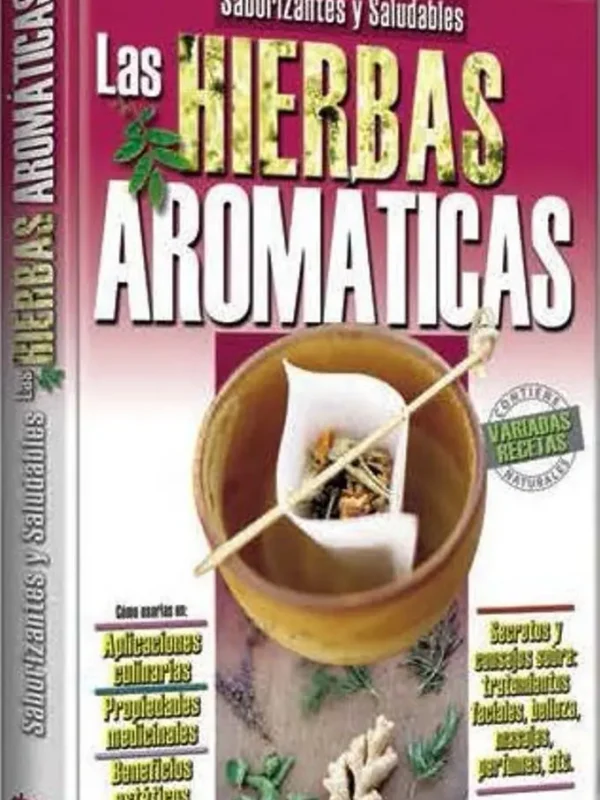 Las HIERBAS AROMÁTICAS, Saborizantes y Saludables