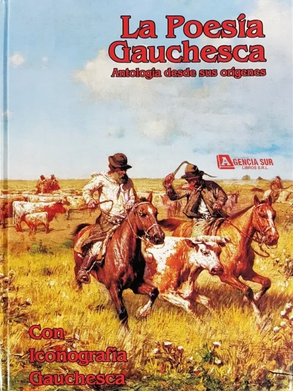 La POESÍA GAUCHESCA, Antología desde sus Orígenes