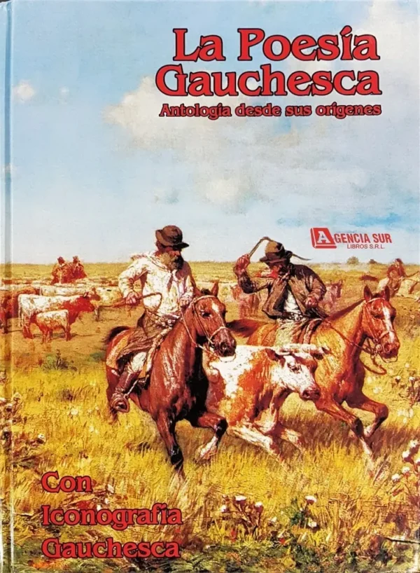 La POESÍA GAUCHESCA, Antología desde sus Orígenes