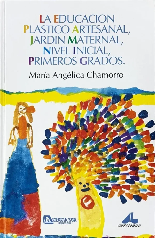 La Educación PLÁSTICO ARTESANAL, Jardín Maternal, Nivel Inicial, Primeros Grados