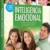 INTELIGENCIA EMOCIONAL, Como Desarrollarla en Nuestros Niños
