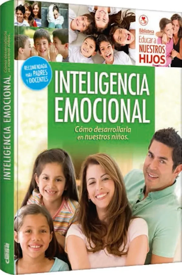 INTELIGENCIA EMOCIONAL, Como Desarrollarla en Nuestros Niños